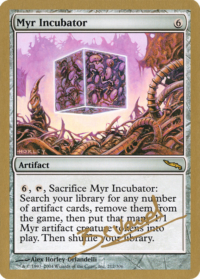 Myr Incubator (Manuel Bevand) [World Championship Decks 2004] | Game Grid - Logan