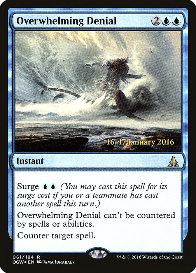 Overwhelming Denial [Oath of the Gatewatch Prerelease Promos] | Game Grid - Logan